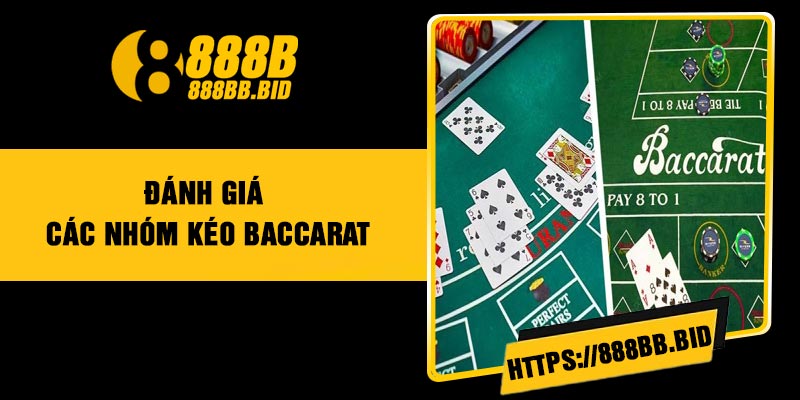 Đánh giá các nhóm kéo Baccarat
