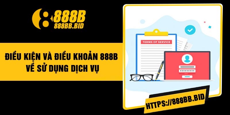 Điều kiện và điều khoản 888B về sử dụng dịch vụ