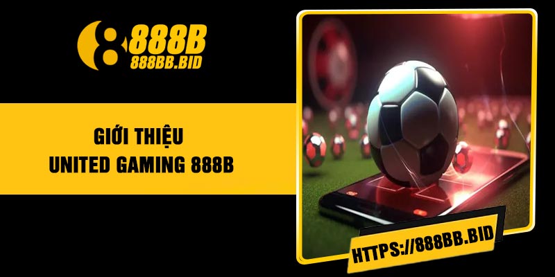 Giới thiệu United Gaming 888B