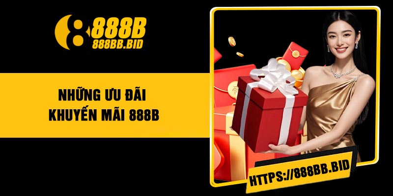 Những ưu đãi khuyến mãi 888B