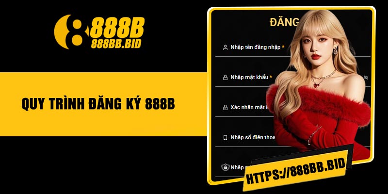Quy Trình Đăng Ký 888B