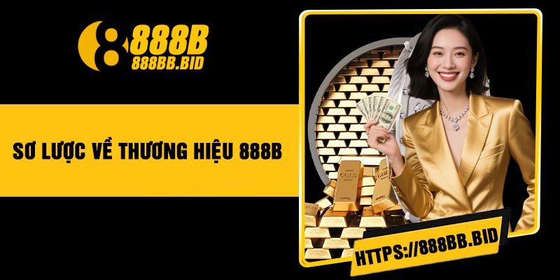 Sơ Lược Về Thương Hiệu 888B