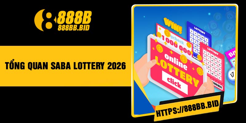 Tổng quan Saba Lottery 2026