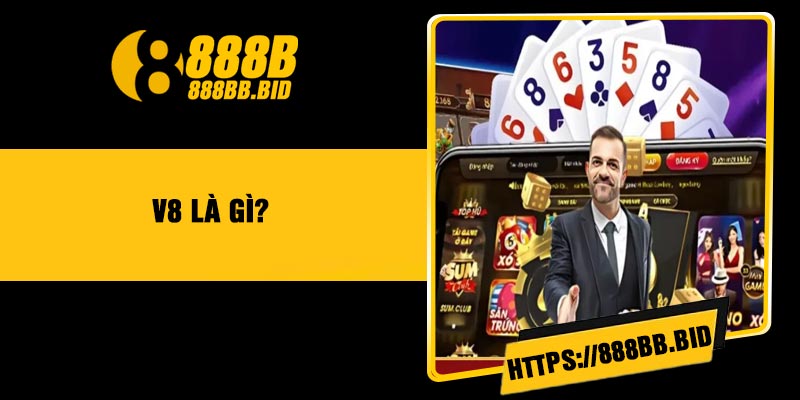 V8 là gì?